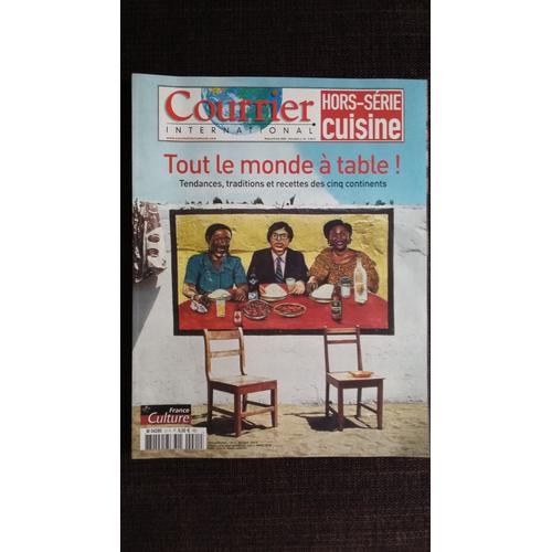 Courrier International Hors-Série N° 21 : Hors Série Cuisine,Tout Le Monde À Table!
