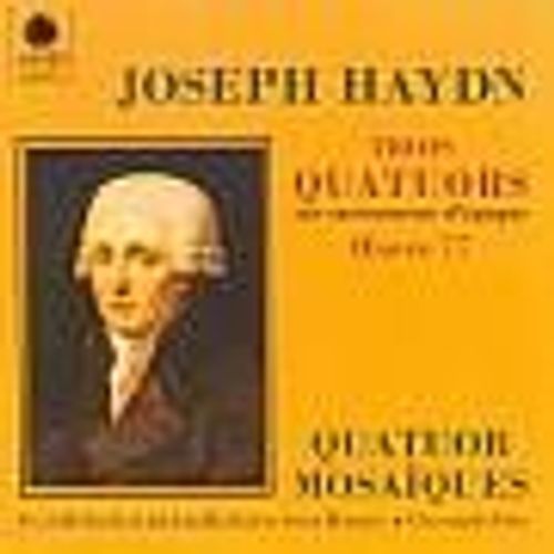 Joseph Haydn 1732-1809 : Trois Quatuors Oeuvre 77 Par Le Quatuor Mosaïques Sur Instruments D'époque Avec Erich Höbarth Andrea Bischof Anita Mitterer Christophe Coin