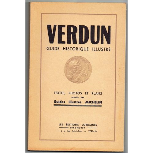 Verdun Guide Historique Illustre. Textes Photos Et Plans Extraits Des Guides Illustres Michelin