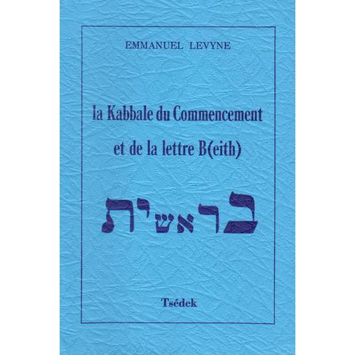 La Kabbale Du Commencement Et De La Lettre B(Eith)