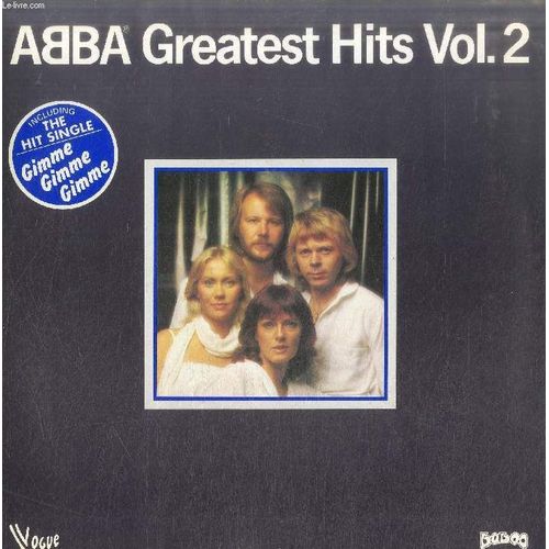 Disque Vinyle 33t : Greatest Hits, Volume 2 - Gimme! Gimme! Gimme!, Knowing Me, Knowing You, Take A Chance On Me, Money, Money, Money, Rock Me, Eagle, Angeleyes, Dancing Queen, Does Your ...
