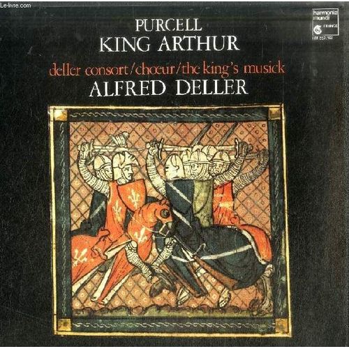 Disque Vinyle 33t : King Arthur - Opéra En 5 Actes, Texte De John Dryden. Deller Consort, Choeur, The King's Musick. Dir. Alfred Deller