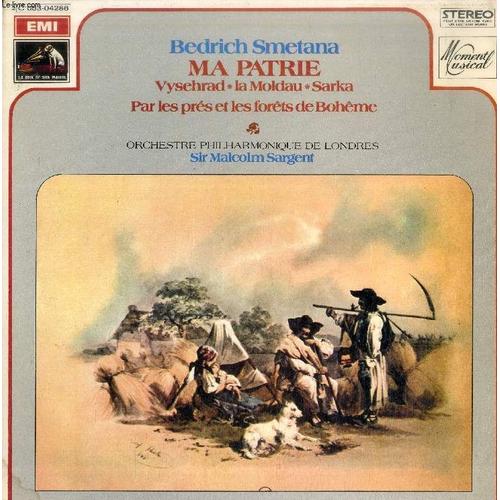 Disque Vinyle 33t : Ma Patrie, Vysehrad, La Moldau, Sarka, Par Les Pres Et Les Forets De Boheme - Orchestre Philarmonique De Londres, Dir. Sir Malcolm Sargent