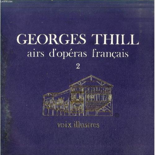 Disque Vinyle 33t : Airs D'opera Francais, 2 - Guillaume Tell (Rossini), Asile Héréditaire; Joseph (Méhul), Vainement Pharaon Dans Sa Reconnaissance; L'africaine (Meyerbeer), O Paradis ...