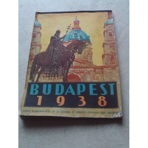 Calendrier De Budapest En 1938. Année Commémorative De St Etienne Et Congrès Eucharistique Universel.