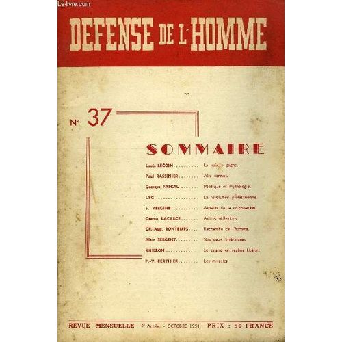 Defense De L'homme 4e Annee N° 37 - Louis Lecoin. La Paix; Y Gagne.Paul Rassinier.. Airs Connus.Ceorges Pascal. Politique Et Mythologie.Lyc.. La Révolution Prolétarienne.S. Vercine.. ...