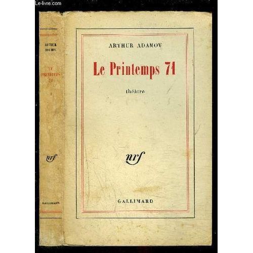 Le Printemps 71- Envoi De L Auteur- Theatre- Piece En 3 Actes, 26 Tableaux, 9 Guignols Et Un Epilogue