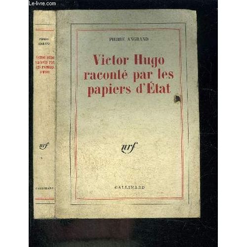 Victor Hugo Raconte Par Les Papiers D Etat