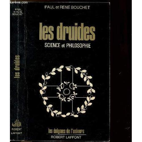 Les Druidesscience Et Philosophie - Collection Les Enigmes Des Univers