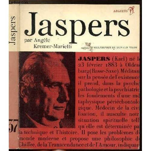 Jaspers Et La Scission De L'etre - Collection Philiosophes De Tous Les Temps N°37