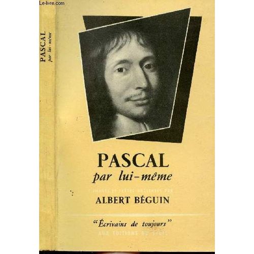 Pascal Par Lui-Meme -  Collection Microcosme Ecrivains De Toujours