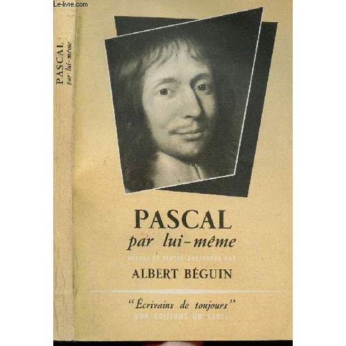 Pascal Par Lui-Meme - Collection Microcosme Ecrivains De Toujours