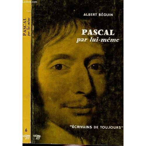 Pascal Par Lui-Meme - Collection Microcosme Ecrivains De Toujours N°6