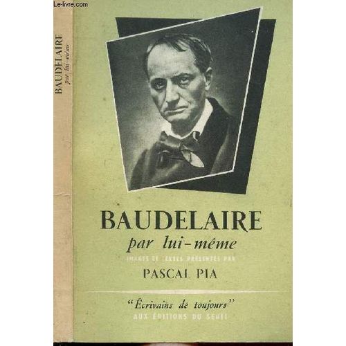 Baudelaire Par Lui-Meme - Collection Microcosme Ecrivains De Toujours