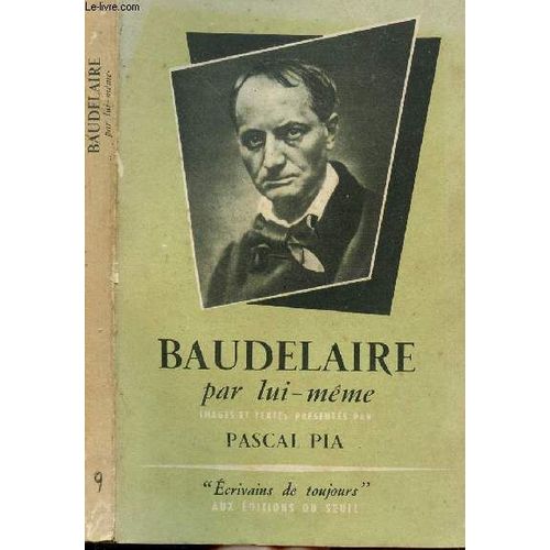 Baudelaire Par Lui-Meme- Collection Microcosme Ecrivains De Toujours