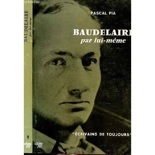 Baudelaire Par Lui-Meme - Collection Microcosme Ecrivains De Toujours N°9