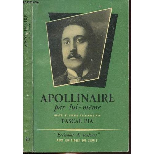 Apollinaire Par Lui-Meme - Collection Microcosme Ecrivains De Toujours N°20