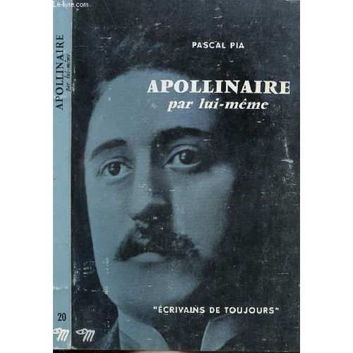 Apollinaire Par Lui-Meme - Collection Microcosme Ecrivains De Toujours N°20