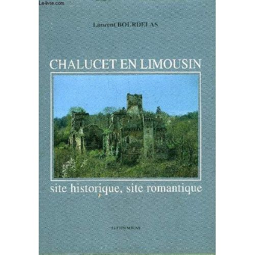 Chalucet En Limousin Site Historique Site Romantique + Envoi De L'auteur.