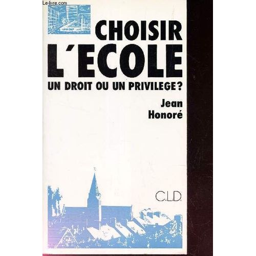 Choisir L'école - Un Droit Ou Un Privilège ?