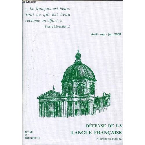 Defense De La Langue Francaise, N° 196, Avril-Juin 2000 (Sommaire: Le Prix Richelieu À Bruno De Cessole, Jean Dutourd. Souvenirs D¿Un Officier De Renseignements En Algérie (1958-1961) ...