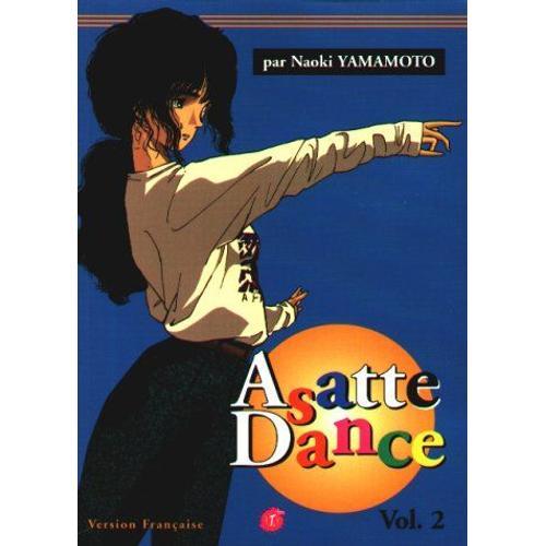 Asatte Dance - Tome 2 : Quelqu'un Pour S'occuper De Moi