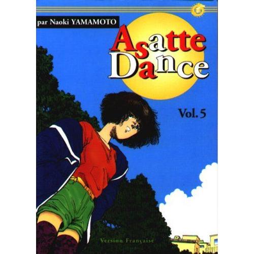 Asatte Dance - Tome 5 : Deux Enfants, Deux Mamans, Mais Un Seul Papa