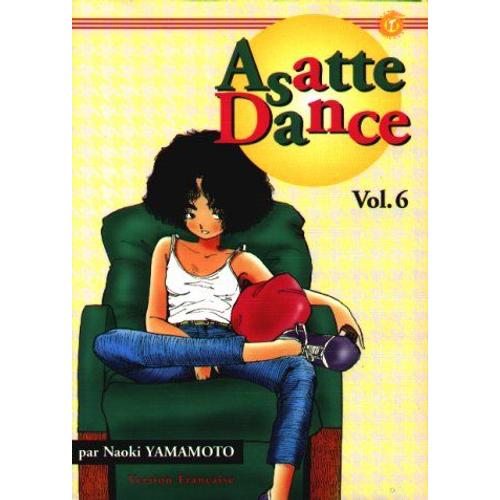 Asatte Dance - Tome 6 : La Vie Est Merveilleuse