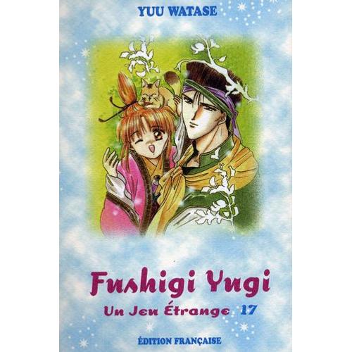 Fushigi Yugi - Un Jeu Étrange - Tome 17