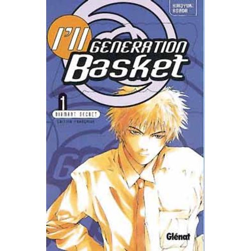 I'll Generation Basket - Tome 1 : Diamant Secret