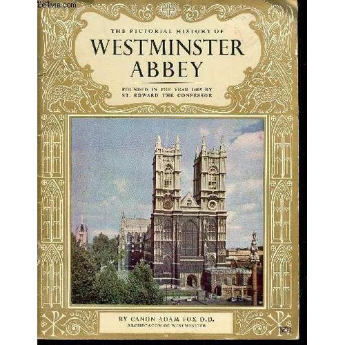 The Pictorial History Of Wesminster Abbey Founded In The Year 1065 By St. Edward The Confessor