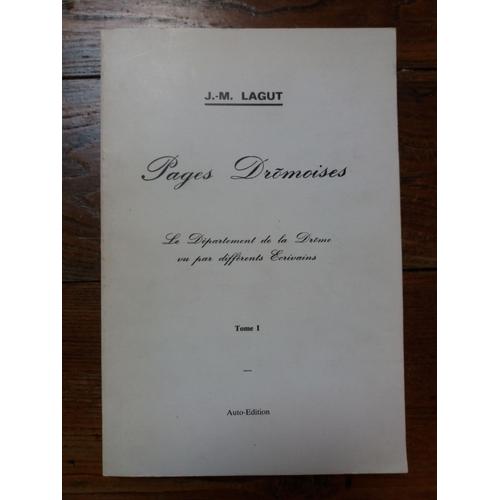 Pages Drômoises - Le Département De La Drôme Vu Par Différents Écrivains Tome 1