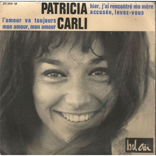 Hier ... J'ai Rencontré Ma Mère (P. Carli - G. Paoli) 3'06 - L'amour Va Toujours (G. Sire - G. Paoli) 3'15 / Accusée, Levez-Vous 2'57 - Mon Amour, Mon Amour 2'35