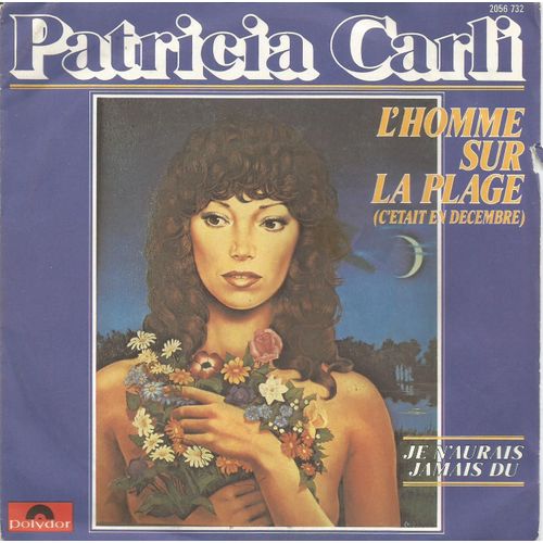 L'homme Sur La Plage (C'était En Décembre) (Eddy Marnay - P. Carli) 4'12 / Je N'aurais Jamais Du (G. Bontempelli - P. Carli) 3'48