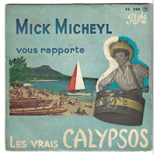 Mick Micheyl Vous Rapporte Les Vrais Calypsos