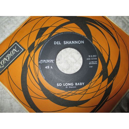 Del Shannon : So Long Baby/ The Answer To Everything 