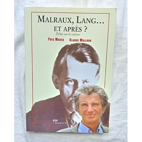 Yves Marek / Claude Mollard, Malraux, Lang... Et Après ?, Débat Sur La Culture, Aréa / Descartes & Cie, 2012