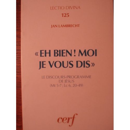 "Eh Bien! Moi Je Vous Dis". Le Discours-Programme De Jésus (Mt 5-7 ; Lc 6, 20-49).