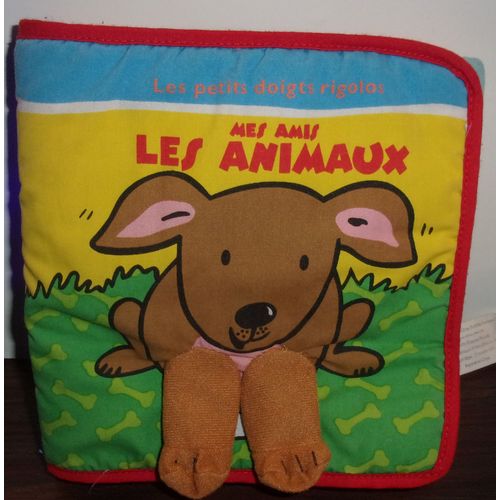 Les Petits Doigts Rigolos : Mes Amis Les Animaux - Livre Tissu