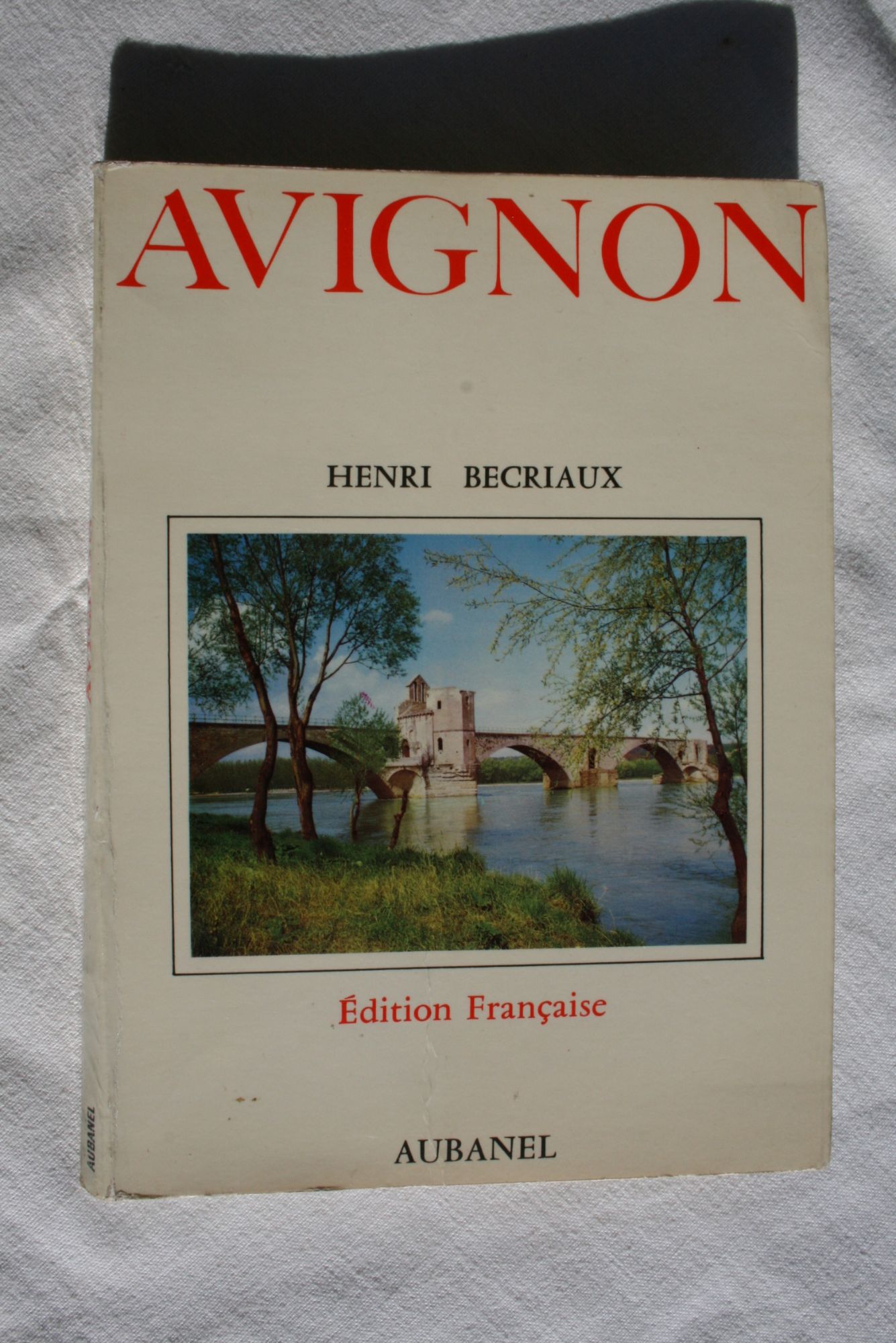 Avignon -Son Histoire Ses Monuments - Quatrième Édition