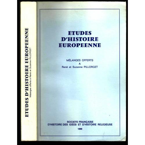 Etudes D'histoire Européenne - Mélanges Offerts À René Et Suzanne Pillorget