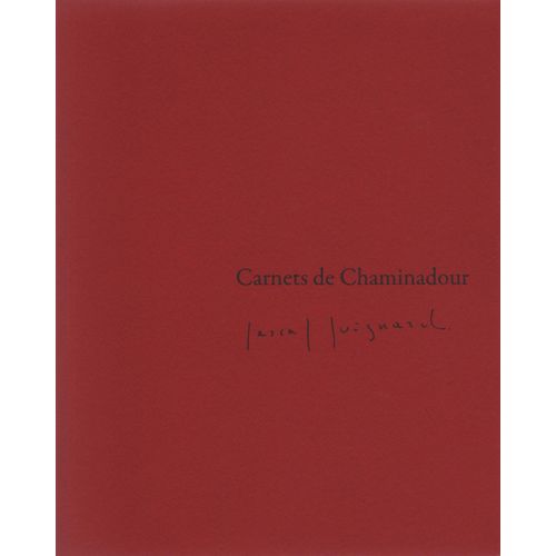 Carnets De Chaminadour N° 6/2011 - Pascal Quignard