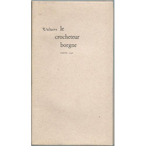 Le Crocheteur Borgne ( Ce Texte, Illustré D'Un Bois Original De Pierre Gaudin, A Été Tiré À 150 Exemplaires, Tous Hors Commerce )