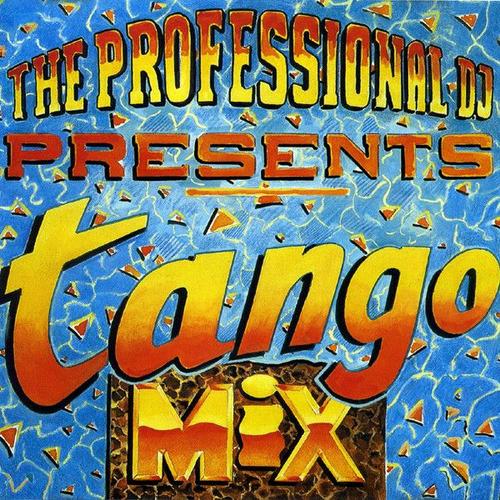 The Professional Dj Presents: Tango Mix
