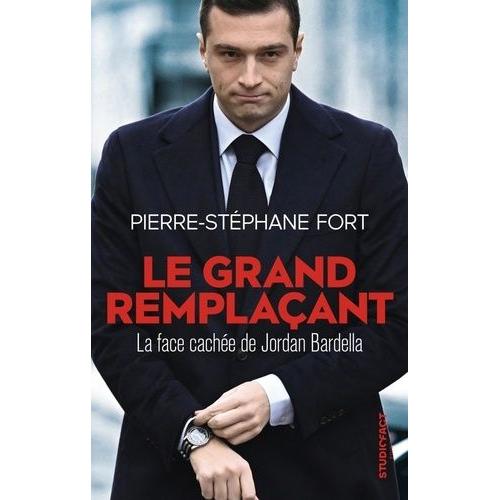 Le Grand Remplaçant - La Face Cachée De Jordan Bardella