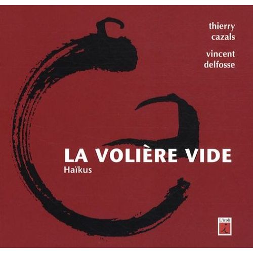 La Volière Vide - Haïkus