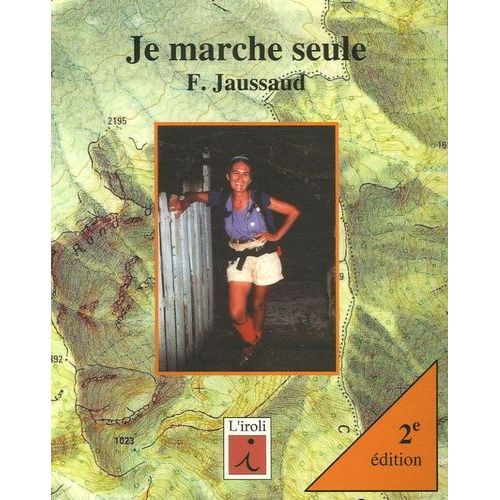 Je Marche Seule - Abc Pour Apprivoiser La Moyenne Montagne En Solitaire