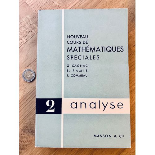 Nouveau Cours De Mathématiques Spéciales Cagnac Ramis Commeau 1963 2 Analyse 2e Édition Masson