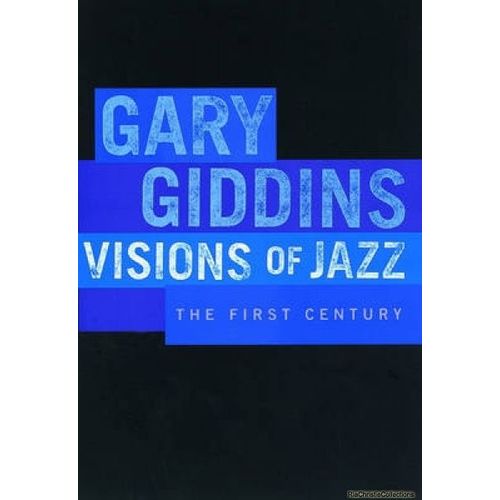 Visions Of Jazz: The First Century