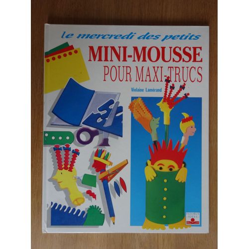Le Mercredi Des Petits . Mini Mousse Pour Maxi - Trucs